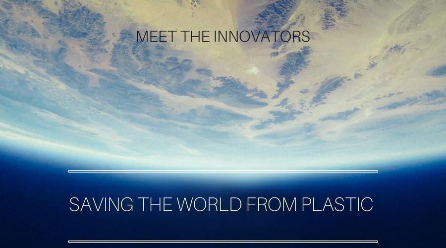 Meet the Innovators Saving the World From Plastic
