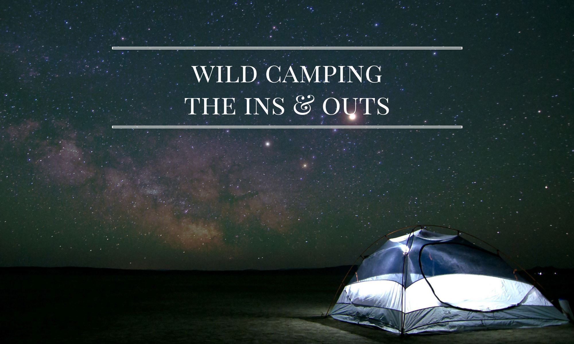 Wild Camping - The Ins, Outs and Eco Ways