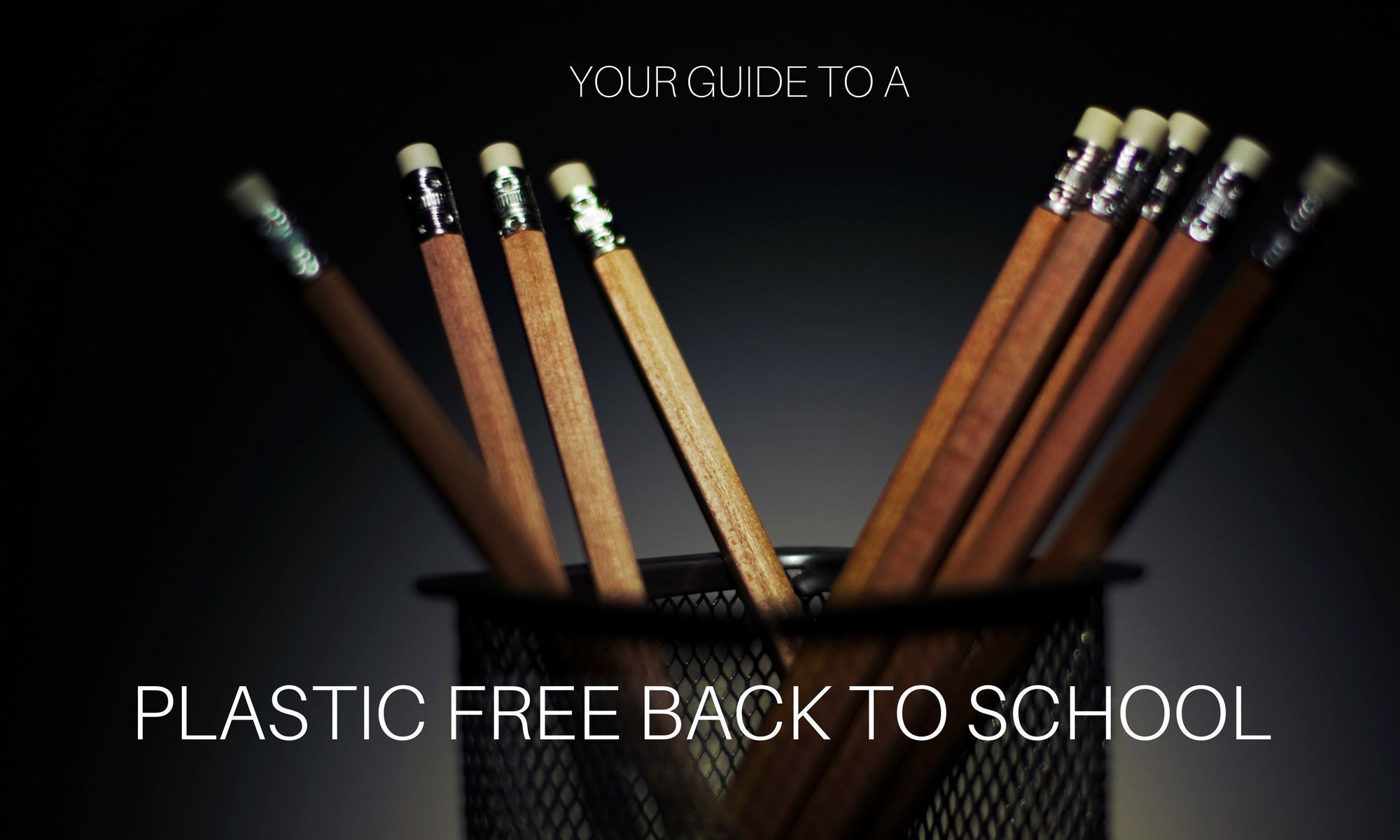Your Guide to a Plastic Free Back to School